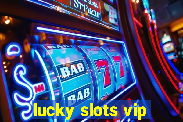 lucky slots vip